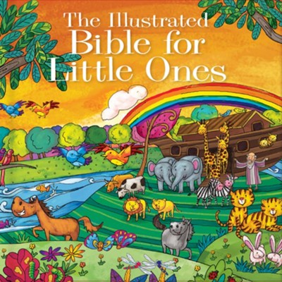 The Illustrated Bible for Little Ones
